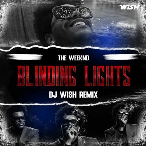Stream The Weeknd Blinding Lights Dj Wish Remix By Dj Wish Listen