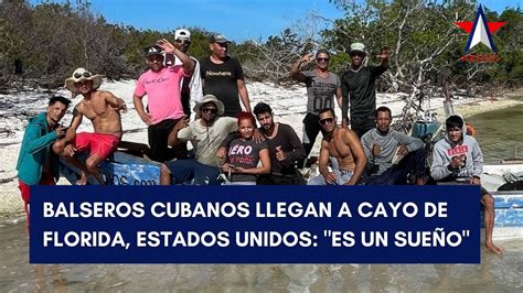 Balseros cubanos llegan a cayo de Florida Estados Unidos Es un sueño