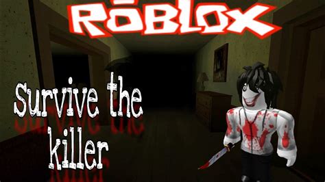 Roblox Survive The Killer Did I Really Survive Youtube