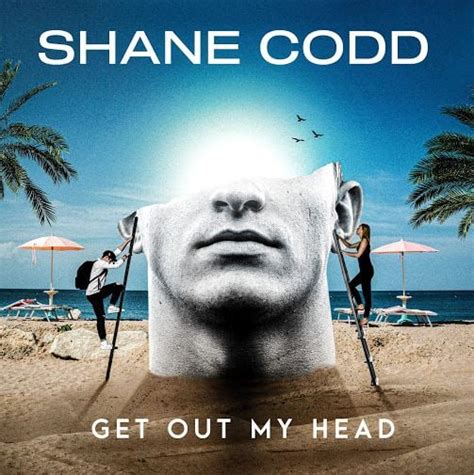 Get Out My Head By Shane Codd Song Meanings And Facts