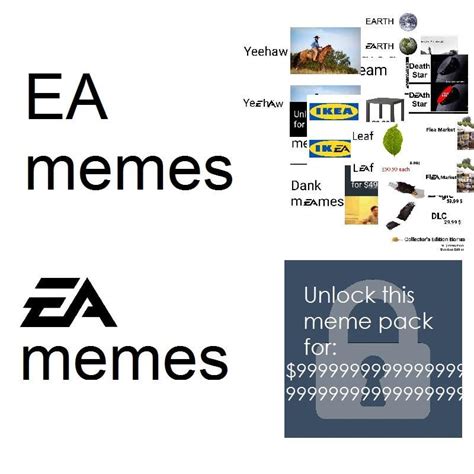 Im Tired Of All These Ea Memes So I Took A Bunch Of Ea Memes And This