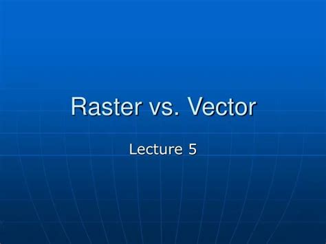 Ppt Raster Vs Vector Powerpoint Presentation Free Download Id6544251