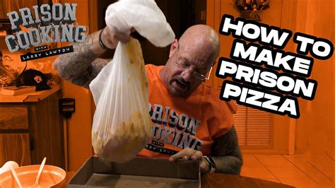 How To Cook Prison Pizza By Ex Convict Prison Food With Larry Lawton