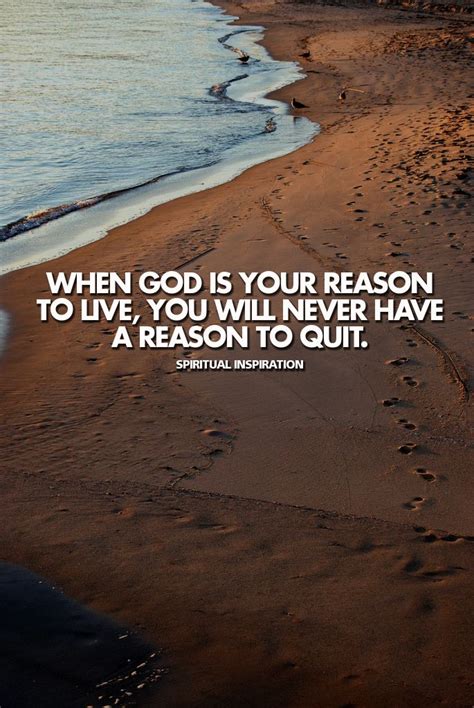 When God Is Your Reason To Live You Never Have A Reason To Quit