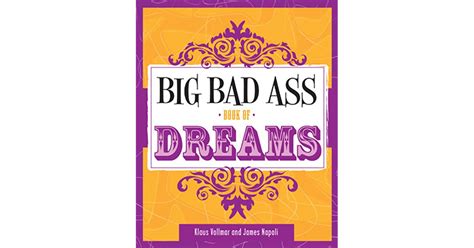 Big Bad Ass Book Of Dreams By James Napoli