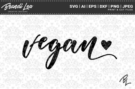 Vegan SVG Cutting Files By Brandi Lea Designs TheHungryJPEG