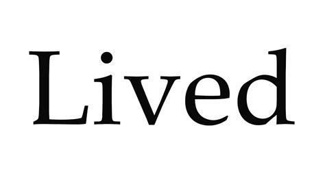 How To Pronounce Lived Youtube