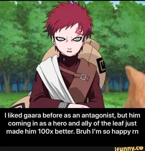 I Liked Gaara Before As An Antagonist But Him Coming In As A Hero And