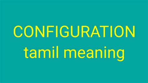 Configuration Tamil Meaningsasikumar Youtube