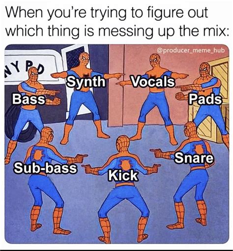 Production Memes Thread Page 90 Doa Drum And Bass Forum