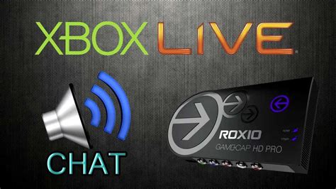 Record Xbox Live Chat W Roxio Gamecap Hd Pro No Splitters Needed