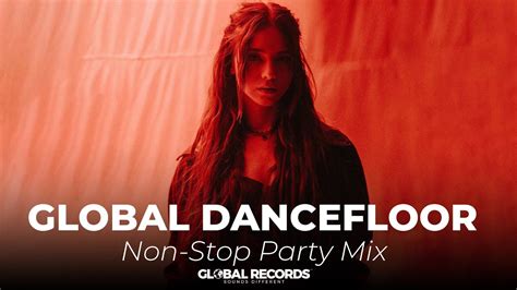 Global Dancefloor Non Stop Party Mix Youtube