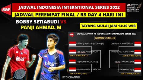 Jadwal Perempat Final Indonesia International Series 2022 Bobby S Vs Panji A Draw R8day4 Iis
