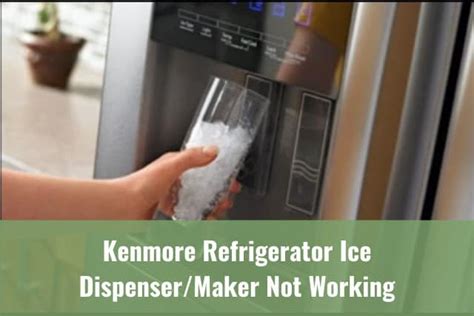 Kenmore Refrigerator Ice Dispenser Maker Not Working Ready To DIY