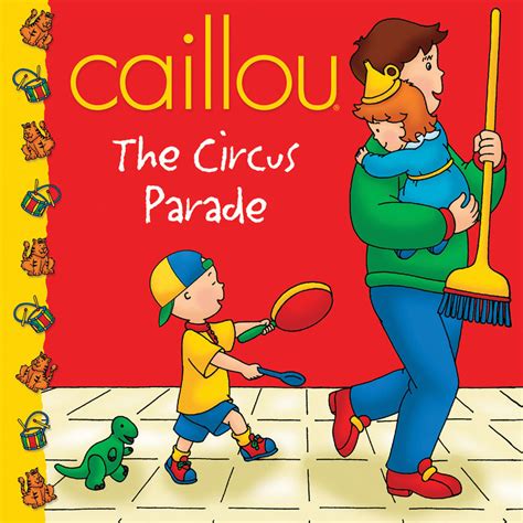 Caillou The Circus Parade · Books · 49th Shelf