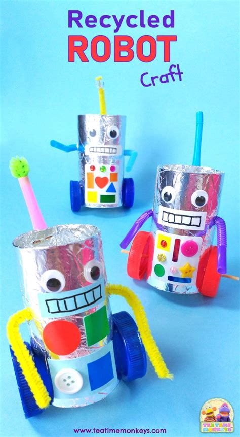 Recycled Robot Craft Tea Time Monkeys Recycled Crafts Kids Robot
