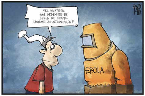 Deshalb hat der deutsche den warnstreik erfunden. Ebola und Streik von Kostas Koufogiorgos | Politik Cartoon ...