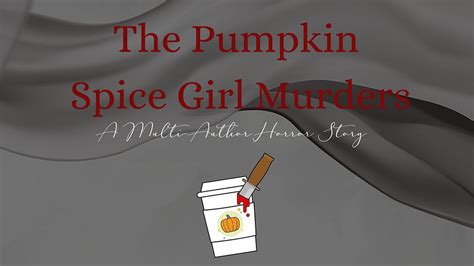 Friday Fun The Pumpkin Spice Girl Murders Part 2