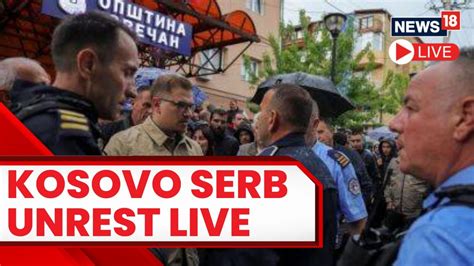 Serbia And Kosovo Conflict Kosovo Serbs Clash With Police In Zvecan Serbia On High Alert