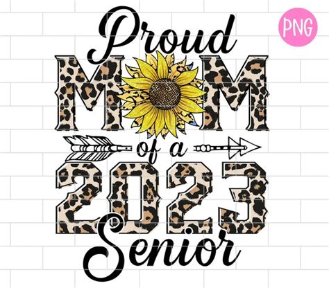 Proud Senior Mom 2023 Png Sunflower Class Of 2023 Proud Mom Etsy