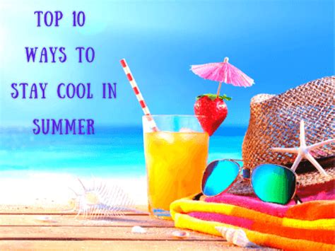 How To Stay Cool In Summer Top 10 Ways To Keep Cool In Summer