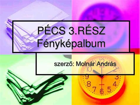 PPT PÉCS RÉSZ Fényképalbum PowerPoint Presentation free download ID