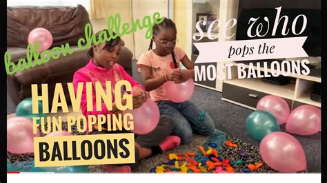 Popping Balloons Balloons Challenge Youtube