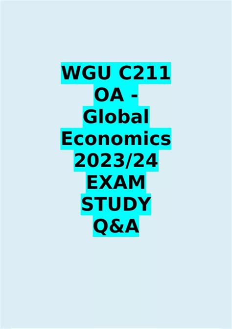 WGU C211 OA - GLOBAL ECONOMICS 2023/24 EXAM STUDY QUESTIONS AND ANSWERS