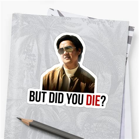 The Hangover Mr Chow But Did You Die Sticker By Hughhhogan Redbubble