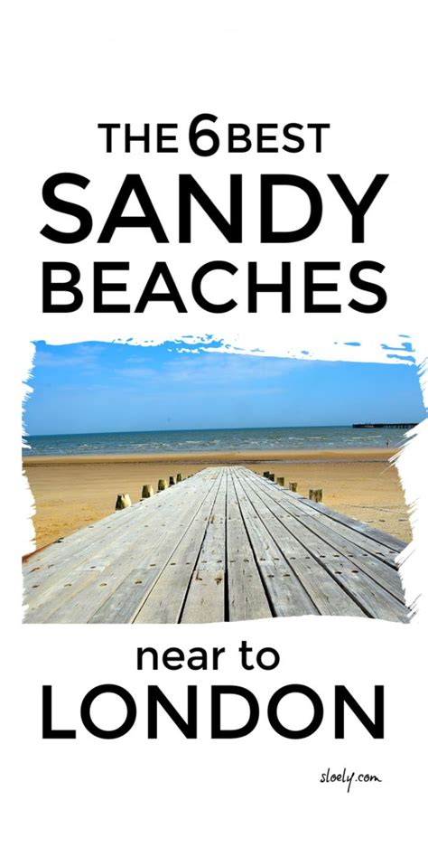 The Best Sandy Beaches Near London Travel Guide London England