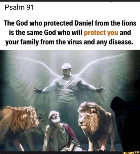 Psalm 91 The God Who Protected Daniel From The Lions Is The Same God