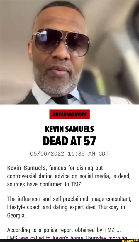 kevin samuels dead at 57 am cdt kevin samuels famous for dishing out controversial dating