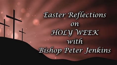 Easter Reflections On Holy Week 5 Maundy Thursday Bishop Peter