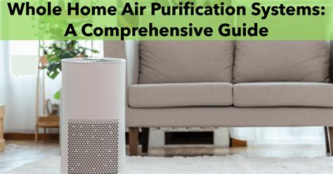 Whole Home Air Purification Systems A Comprehensive Guide
