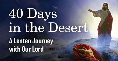 40 Days In The Desert A Lenten Journey With Our Lord — My Catholic Life