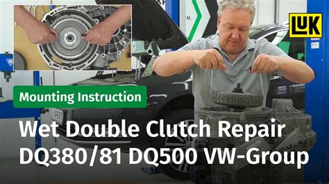 Wet Double Clutch Repair Dq38081 Dq500 Vw Group With The Luk