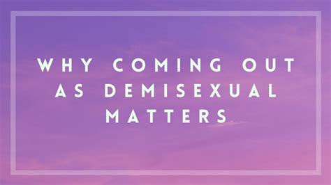 Why Coming Out As Demisexual Matters By Elle Rose Medium