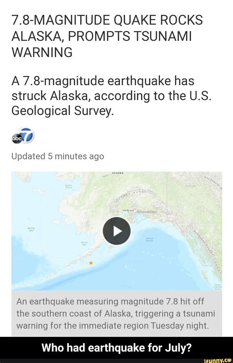 7.8-MAGNITUDE QUAKE ROCKS ALASKA, PROMPTS TSUNAMI WARNING A 7.8-magnitude earthquake has struck 