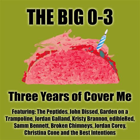 Presenting The Big 0 3 Three Years Of Cover Me Cover Me
