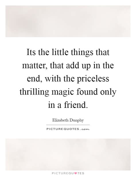 The Little Things Matter Quotes Little Things Quotes Sayings Little