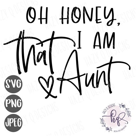 Oh Honey I Am That Aunt Svg Stylish Aunt Shirt Design Aunt Etsy