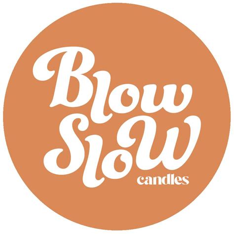 Blow Slow
