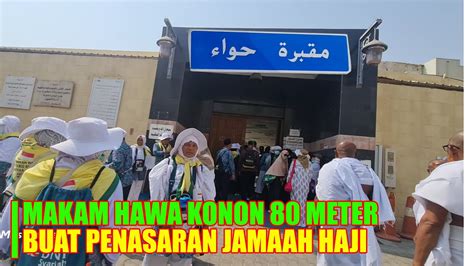 Makam Siti Hawa Konon Panjangnya Meter Hingga Membuat Jamaah Haji