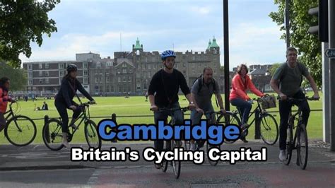 Cambridge Britains Cycling Capital City Of Cambridge Britain Cycling