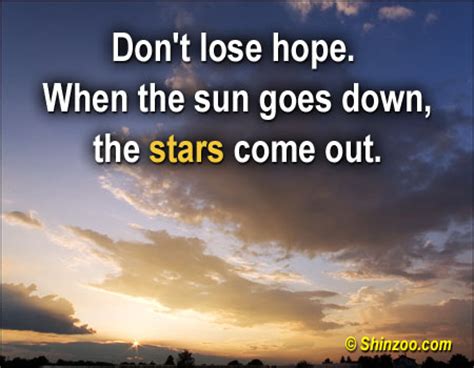 The sun goes down stars come out. Don't Lose Hope. When The Sun Goes Down, The Stars Come ...