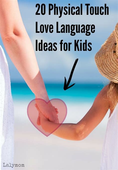 20 Physical Touch Love Language Ideas For Kids Touch Love Love