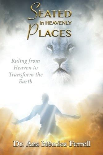 Seated In Heavenly Places Ana MÃ©ndez Ferrell 9781933163291