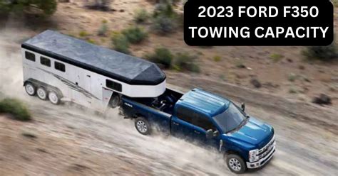 What Is The 2023 Ford F350 Towing Capacity Full Charts And Guidelines