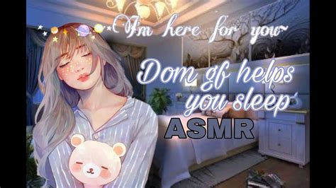 Asmr~ Dominant Girlfriend Comfortshelps You Sleep Sleeping Aid