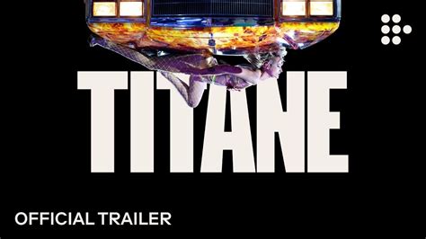 ‎titane Official Trailer January 28 On Mubi A Story By Mubi